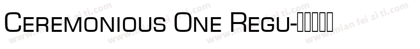 Ceremonious One Regu字体转换